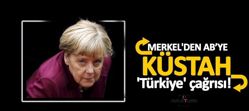 Merkel'den AB’ye küstah 'Türkiye' çağrısı!
