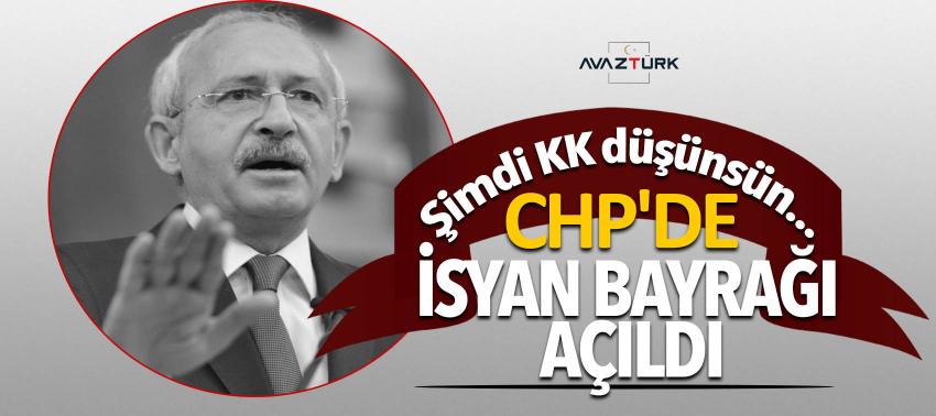 Şimdi KK düşünsün! CHP'de isyan bayrağı açıldı