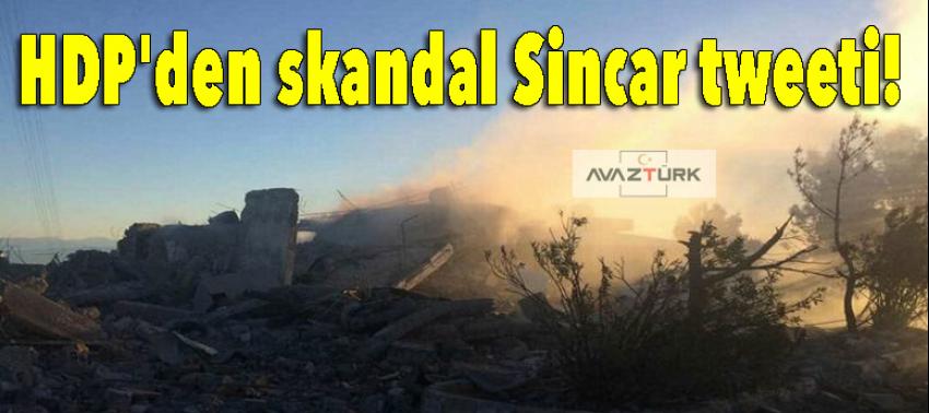HDP'den skandal Sincar tweeti!