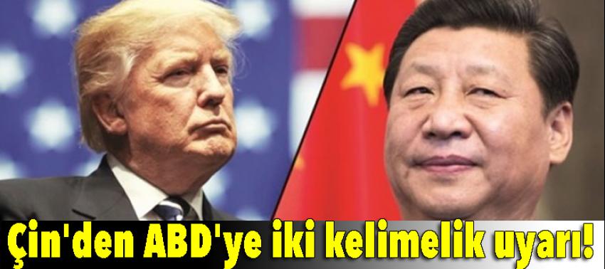 Çin'den ABD'ye iki kelimelik uyarı!