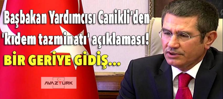 Canikli'den flaş 'kıdem tazminatı' açıklaması!!
