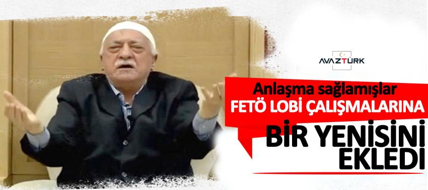 FETÖ, lobi çalışmalarına bir yenisini ekledi!