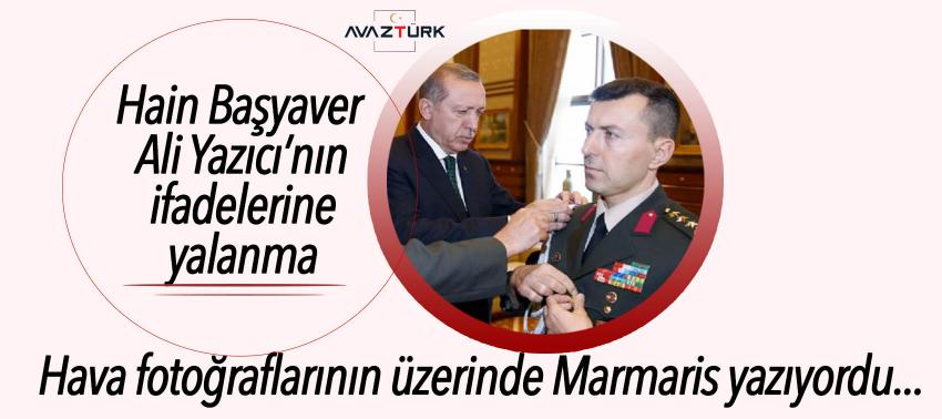 Hain Başyaver Ali Yazıcı’nın ifadelerine yalanma
