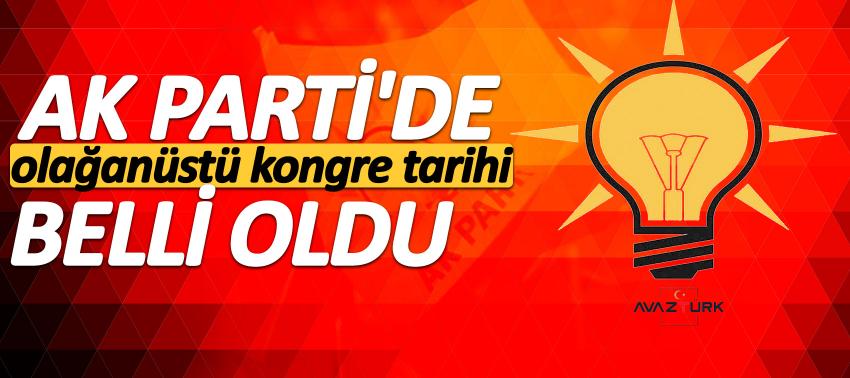 AK Parti'de olağanüstü kongre tarihi belli oldu
