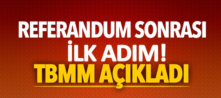 Referandum sonrası ilk adım! TBMM açıkladı