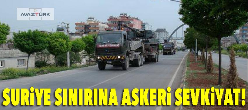 Suriye sınırına dev askeri sevkiyat!