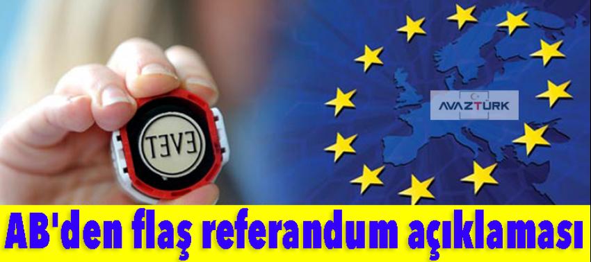 AB'den flaş referandum açıklaması!