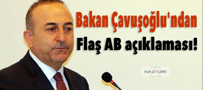 Bakan Çavuşoğlu'ndan flaş AB açıklaması!