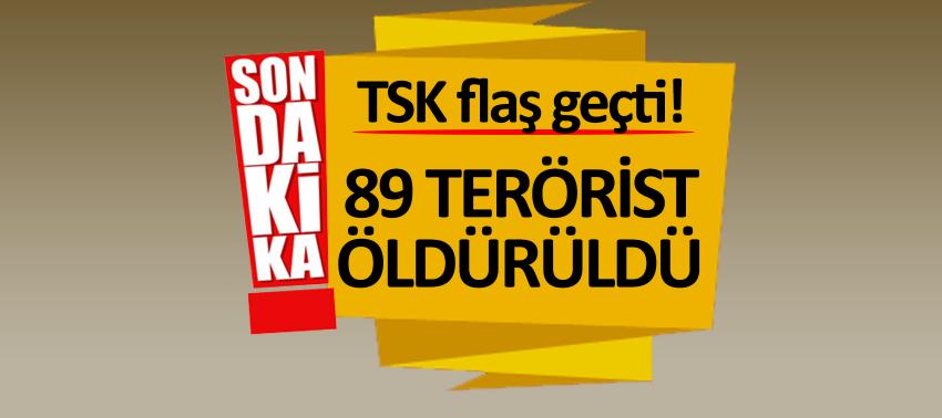 TSK'dan son dakika açıklaması: 89 terörist öldürüldü!