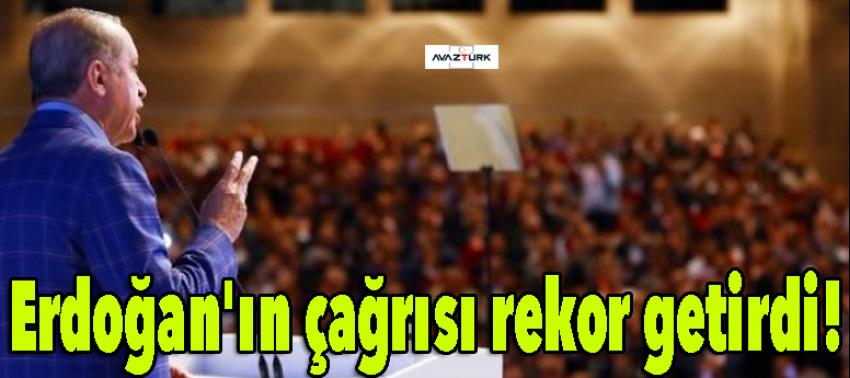 Erdoğan'ın çağrısı rekor getirdi!