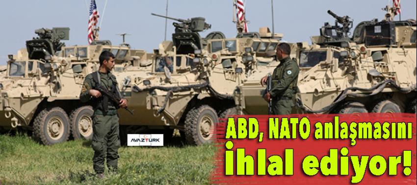 ABD, NATO anlaşmasını ihlal ediyor!