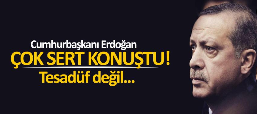 Cumhurbaşkanı Erdoğan çok sert konuştu!