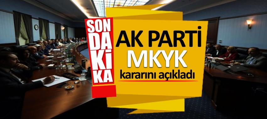 AK Parti MKYK kararını açıkladı