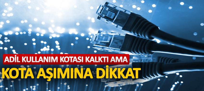 Adil Kullanım Kotası kalktı ama kota aşımına dikkat