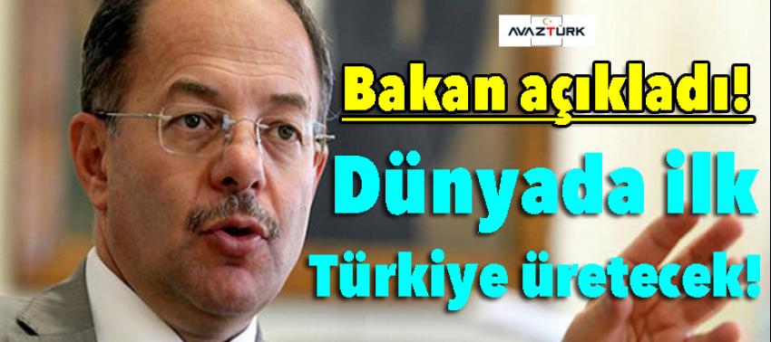 Bakan açıkladı. Dünyada ilk Türkiye üretecek!