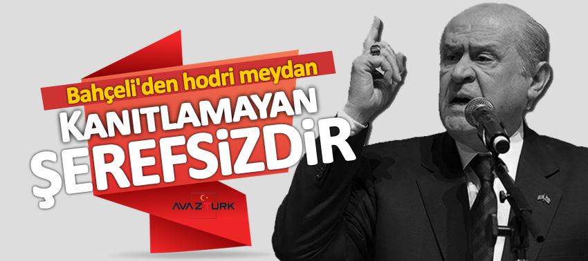 Bahçeli resti çekti! Kanıtlamayan şerefsizdir