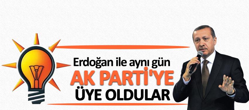Erdoğan ile aynı gün AK Parti'ye üye oldular!