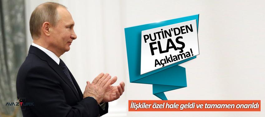 Putin'den flaş açıklama! İlişkiler tamamen...
