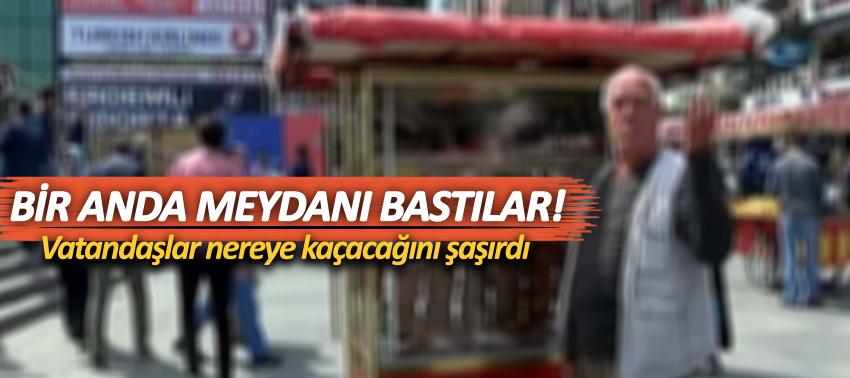 Bir anda meydanı bastılar! Vatandaşlar nereye kaçacağını şaşırdı