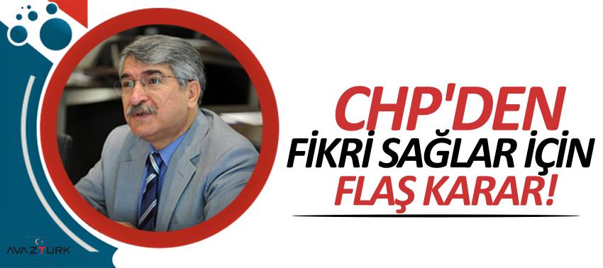 CHP'den Fikri Sağlar için flaş karar!