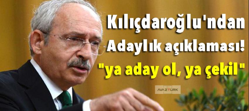 Kılıçdaroğlu'ndan adaylık açıklaması!