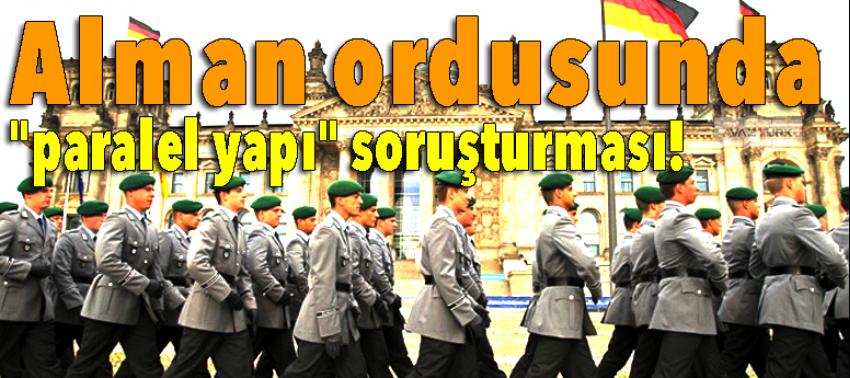 Alman ordusunda "paralel yapı" soruşturması!