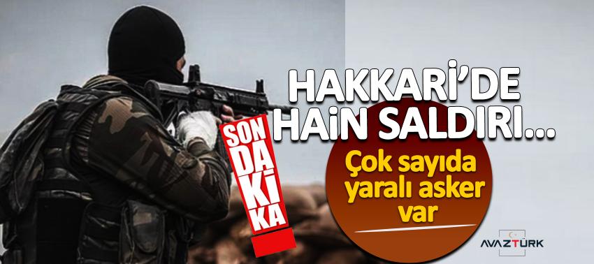 Hakkari’de hain saldırı… Çok sayıda yaralı asker var