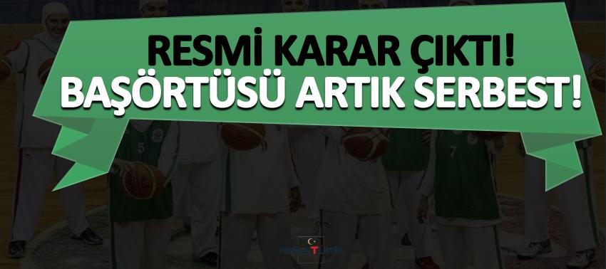 Resmi karar çıktı! Başörtüsü artık serbest!