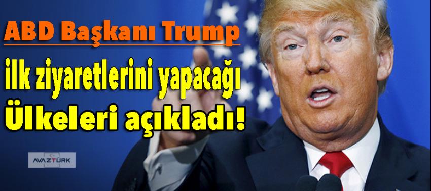 Trump ilk ziyaretlerini yapacağı ülkeleri açıkladı!