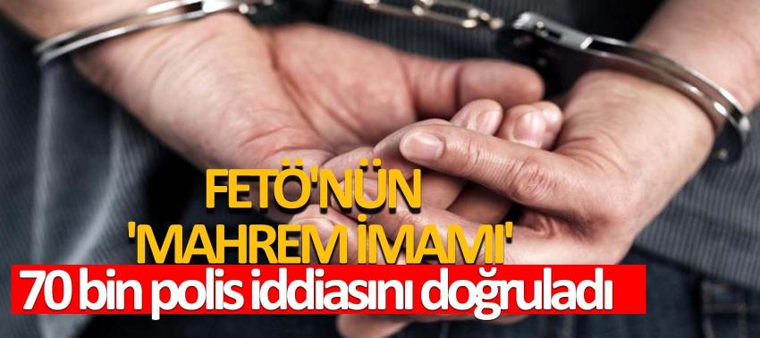 FETÖ'nün 'Mahrem imamı' fişleme iddialarını kabul etti