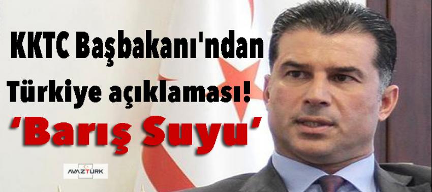 KKTC Başbakanı'ndan Türkiye açıklaması!