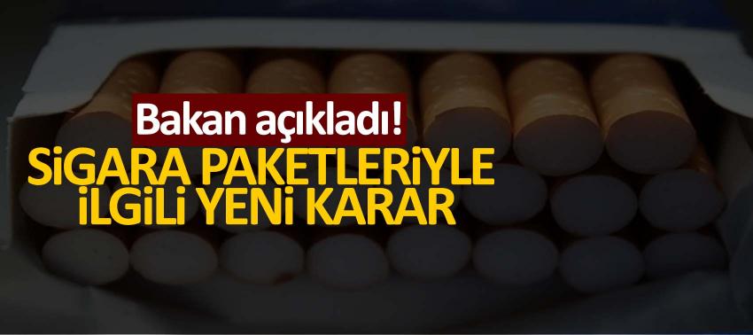 Bakan açıkladı! Sigara paketleriyle ilgili yeni karar