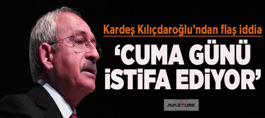 Şok açıklama: Kılıçdaroğlu Cuma günü istifa edecek
