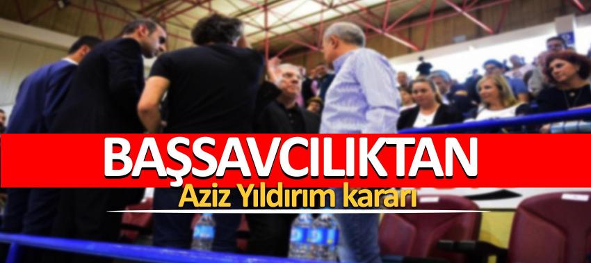 Başsavcılıktan flaş Aziz Yıldırım kararı
