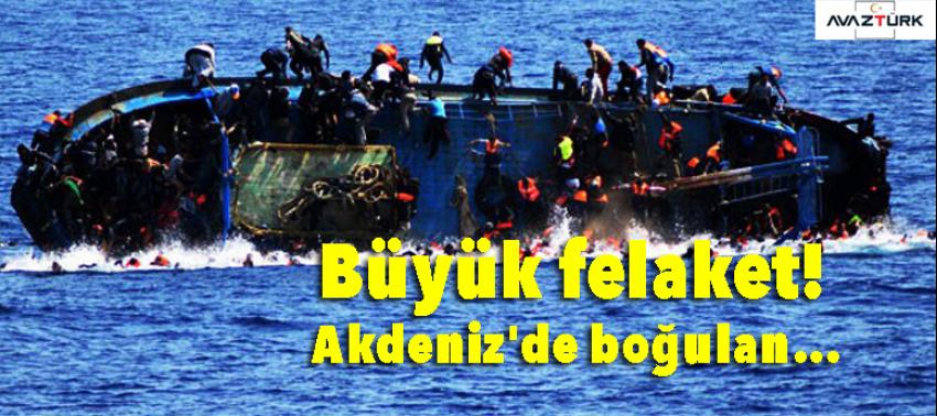 Büyük felaket! Akdeniz'de...
