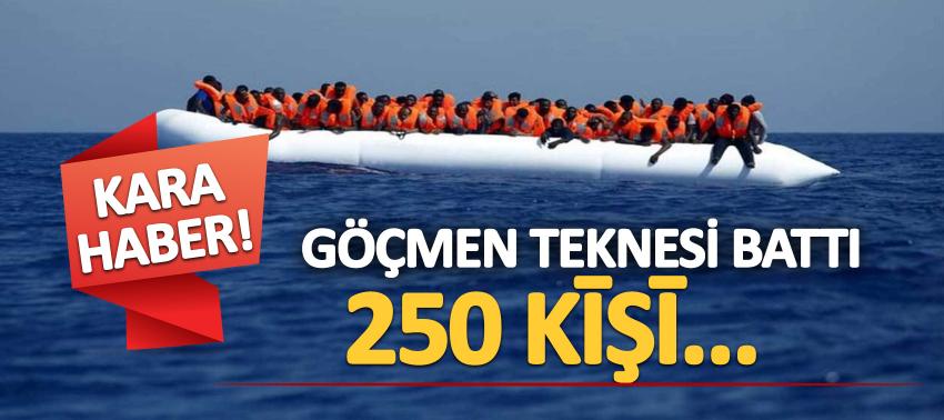 Kara haber! Göçmen teknesi battı, 250 kişi...