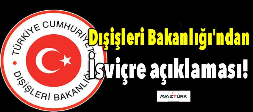 Dışişleri Bakanlığı'ndan İsviçre açıklaması!