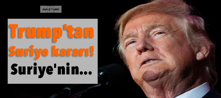 Trump'tan flaş Suriye kararı!