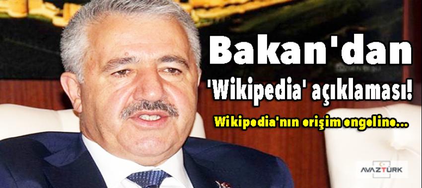 Bakan'dan 'Wikipedia' açıklaması!