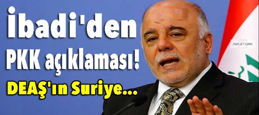 Irak Başbakanı İbadi'den PKK açıklaması!