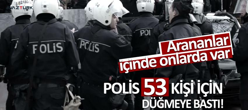 Son dakika: 17 ilde dev operasyon başladı!