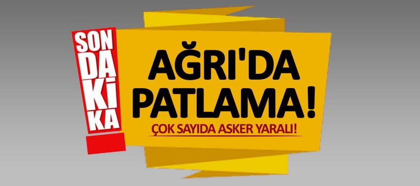 Ağrı'da patlama! Çok sayıda asker yaralı!