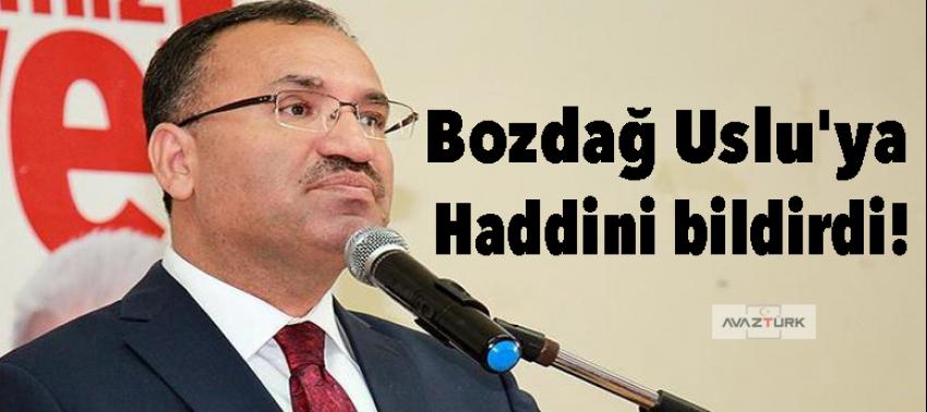 Bekir Bozdağ Uslu'ya haddini bildirdi!