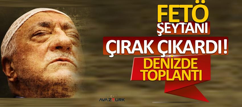 FETÖ şeytanı çırak çıkardı! Denizde toplantı...