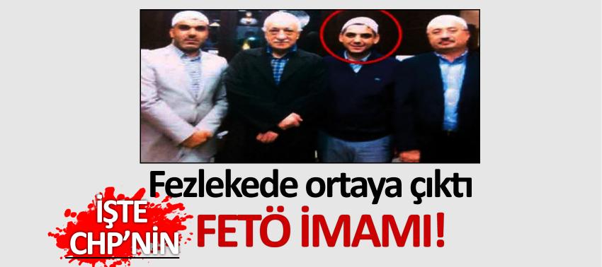 İşte CHP'nin FETÖ imamı!