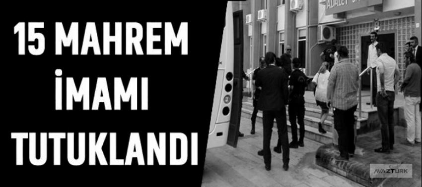 15 'mahrem imam' tutuklandı!
