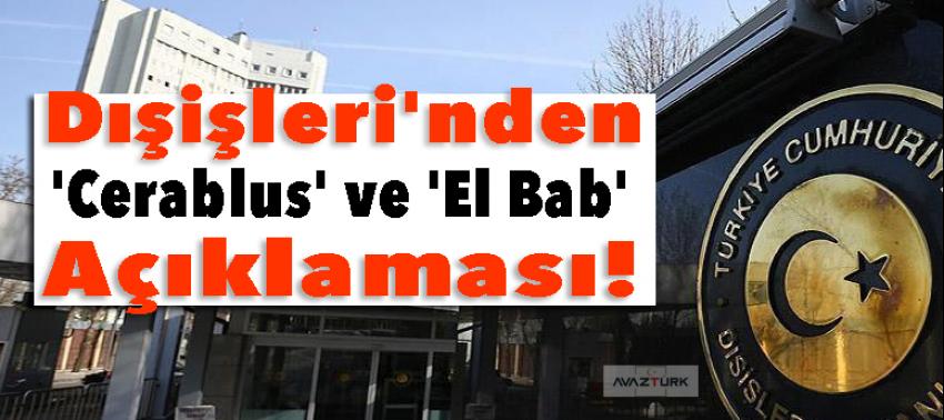 Dışişleri'nden 'Cerablus' ve 'El Bab' açıklaması!