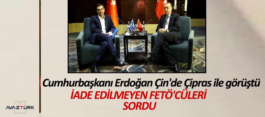 Erdoğan Çin'de Çipras ile görüştü