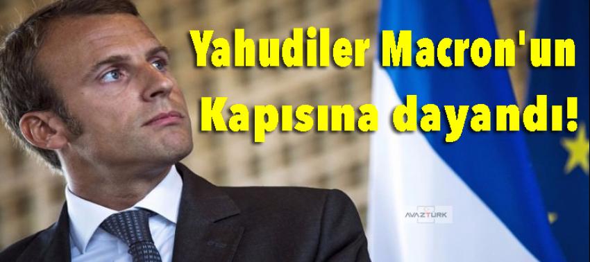 Yahudiler Macron'un kapısına dayandı!