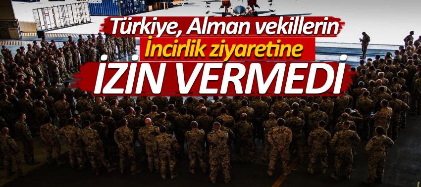 Türkiye, Alman vekillerin İncirlik ziyaretine izin vermedi